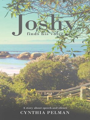 cover image of Joshy Finds His Voice--A Story About Speech and Silence